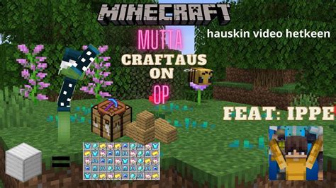 Minecraft Mutta Craftaus On Op Feat IPPE YouTube