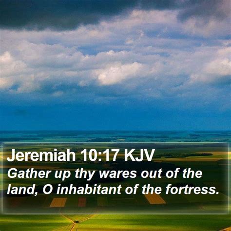 Jeremiah 10 17 KJV Gather Up Thy Wares Out Of The Land O Inhabitant