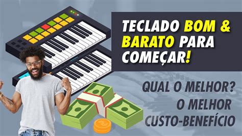 Qual O Melhor Teclado Para Iniciantes Teclado Bom E Barato Para