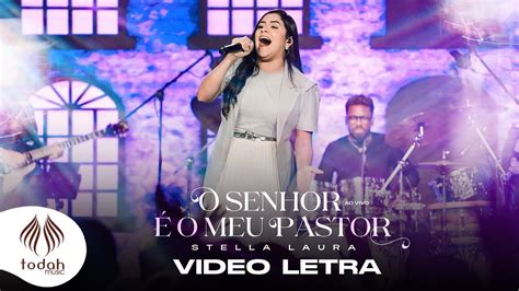 Stella Laura O Senhor O Meu Pastor V Deo Letra Chords Chordify