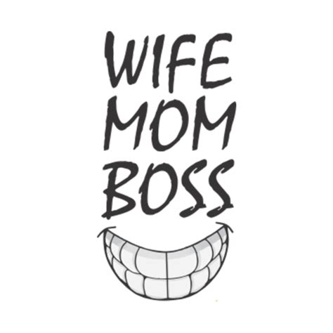 Wife Mom Boss Design Mom Life Wife Life T Shirt Teepublic