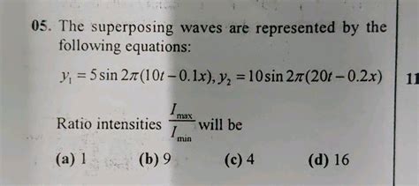 05 The Superposing Waves Are Represented By The Following Equations Y