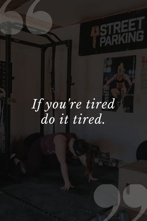 Motivation To Get Your Workout Done Even When Youre Tired Workout Quotes Funny Fitness