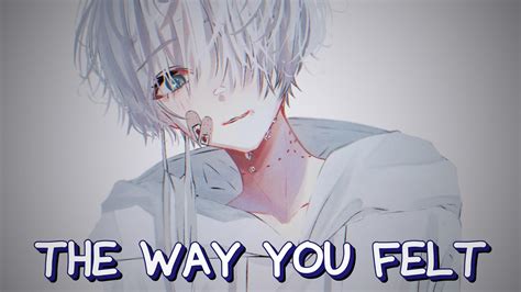 Nightcore The Way You Felt Alec Benjamin Lyrics Youtube