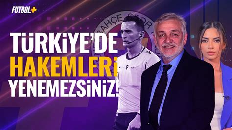 Türkiye de hakemleri yenemezsiniz Gürcan Bilgiç transferplustv