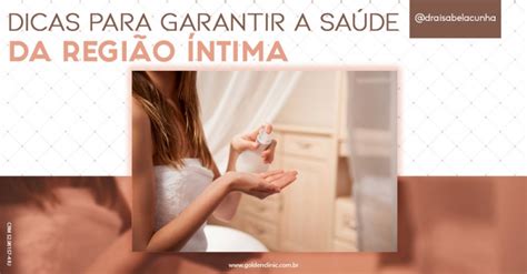 Dicas Para Garantir A Sa De Da Regi O Ntima Golden Clinic