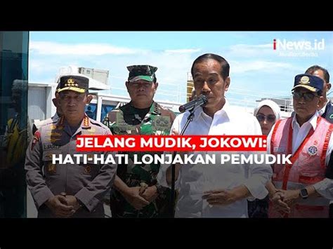 Jelang Mudik Jokowi Hati Hati Ada Lompatan Besar Pemudik Hingga