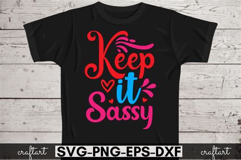 Keep It Sassy Svg Keep It Sassy Graphic By Craftart · Creative Fabrica