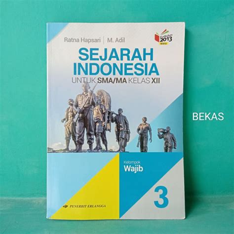 Jual Buku Sejarah Indonesia Kelas 12 XII 3 SMA Erlangga Kurikulum 2013