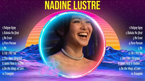 Nadine Lustre Greatest Hits Opm Tagalog Full Album The Best Opm