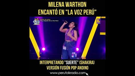 Milena Warthon Canta Suerte En La Voz Peru Youtube