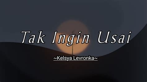 Keisya Levronka Tak Ingin Usai Lirik Cover Tami Aulia Youtube