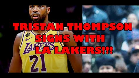 Tristan Thompson Sign With The La Lakers Youtube