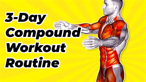 Effective 3 Day Compound Workout Routine For Maximum Results