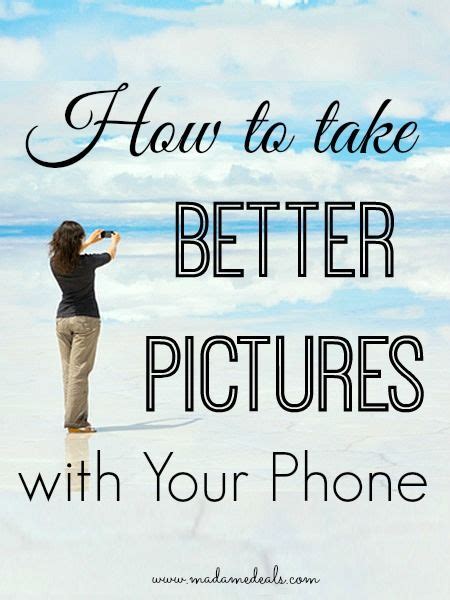 How To Take Better Pictures With Your Phone Real Advice Gal