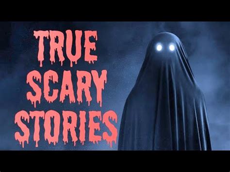 True Scary Let S Not Meet Stories To Fuel Your Nightmares Youtube