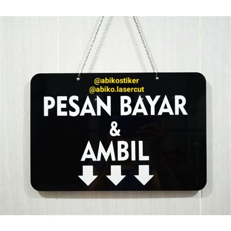 Jual SIGN BOARD ACRYLIC PESAN BAYAR DAN AMBIL DISINI Shopee Indonesia