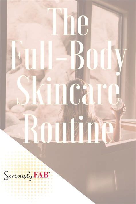 The Full Body Skincare Routine You Didnt Know You Needed Body Skin