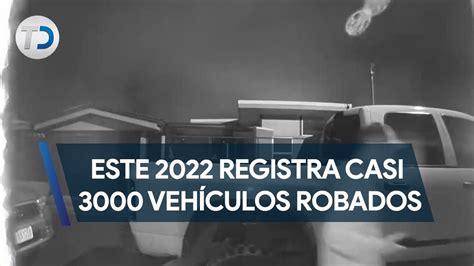 Este 2022 Registra Casi 3000 Vehículos Robados Youtube