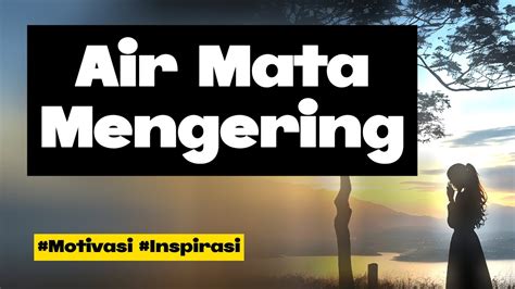 Air Mata Mengering Motivasi Inspirasi YouTube