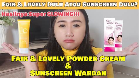 Cara Pakai Fair And Lovely Powder Cream Sunscreen Dulu Atau Fair And