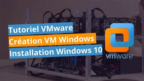 Cr Er Une Machine Virtuelle Windows Avec Vmware Tape Par Tape