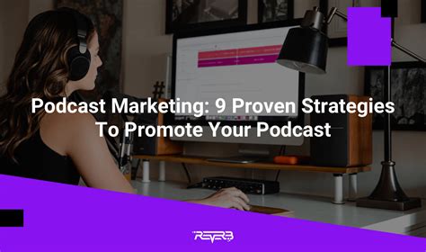 Podcast Marketing 9 Proven Strategies To Promote Your Podcast Reverb