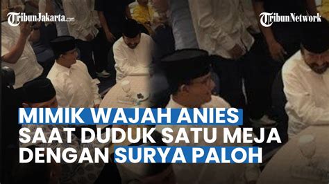 Ekspresi Anies Baswedan Duduk Satu Meja Dengan Surya Paloh Saat Buka