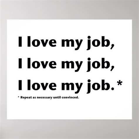 I Love My Job Poster Zazzle