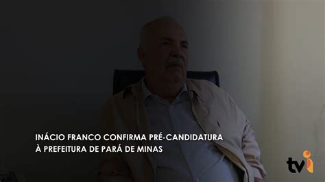 In Cio Franco Confirma Pr Candidatura Prefeitura De Par De Minas