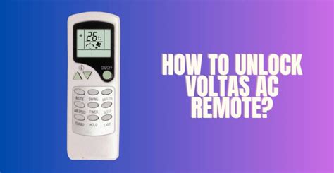 How To Unlock Voltas Ac Remote The Comprehensive Guide 2024