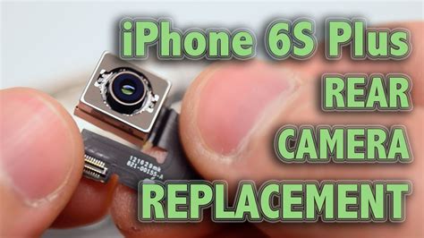 Iphone 6s Plus Rear Camera Replacement Youtube