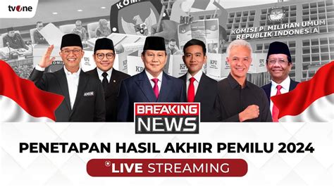 Breaking News Penetapan Hasil Akhir Pemilu Tvone Youtube