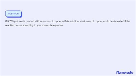 Solved If G Of Iron Is Reacted With An Excess Of Copper Sulfate