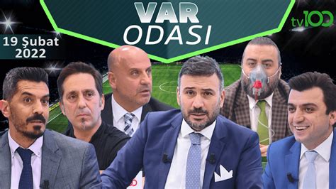 Ertem Şener ile VAR Odası 19 Şubat 2022 Spor Haberleri TV100