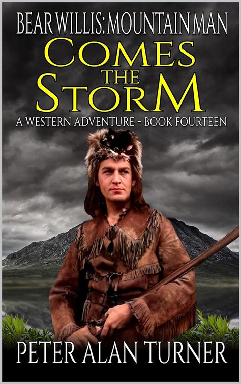 Bear Willis Mountain Man Comes The Storm A Mountain Man Adventure A