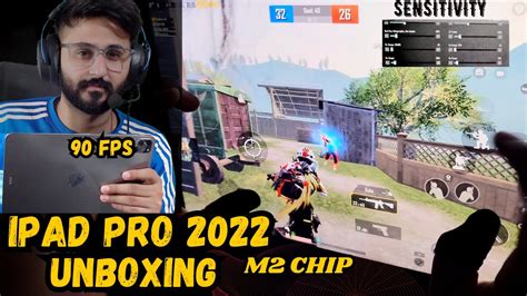 Ipad Pro M2 Chip 2022 11 Inch Unboxing Pubg Test Best Device For