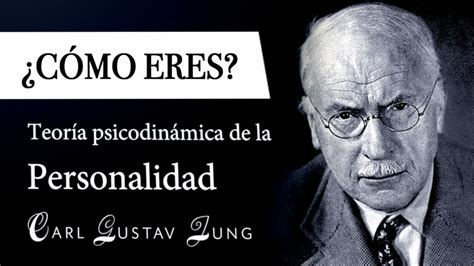 ¿cÓmo Eres Carl Jung 8 Tipos De Personalidad En El Psicoanálisis