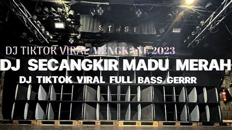 Secangkir Madu Merah Dj Dj Tiktok Viral Full Bass Youtube