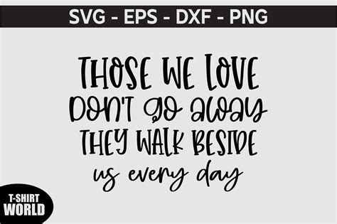 Those We Love Don T Go Away Svg Graphic By T Shirt World Creative Fabrica