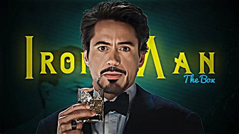 The Box Iron Man Edit Tony Stark Status Robert Downey Jr Status The Box Song Edit Youtube