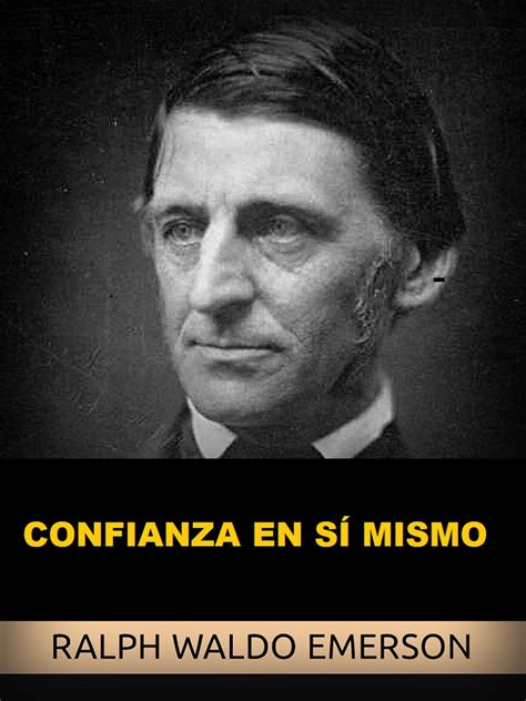 Confianza En S Mismo Traducido By Ralph Waldo Emerson Goodreads