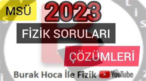 2023 MSÜ FİZİK SORULARI ÇÖZÜMLERi YouTube