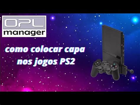 Como Colocar Capas Nos Jogos Da Opl Youtube