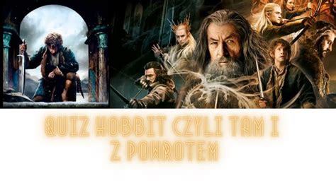 Quiz Z Lektury Hobbit Czyli Tam I Z Powrotem YouTube