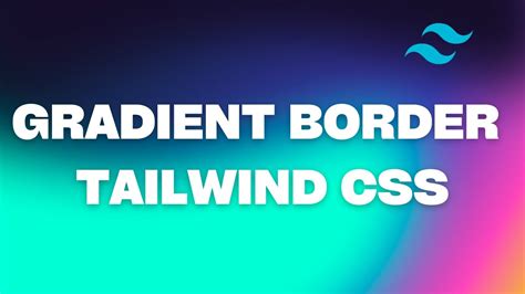 How To Create Gradient Border With Tailwind Css Youtube