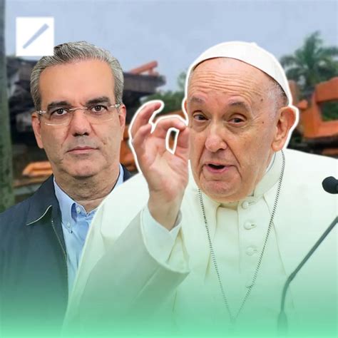 Papa Francisco envía mensaje de solidaridad al pueblo dominicano Acento