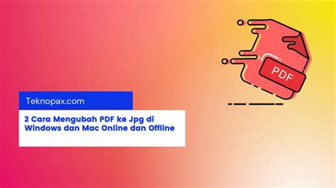 Cara Mengubah Pdf Ke Di Windows Dan Mac Online Dan Offline