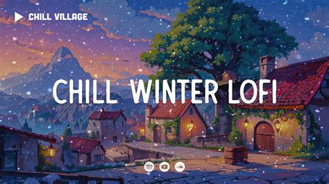 Chill Winter Lofi Deep Focus Study Work Concentration Chill Lo Fi Hip