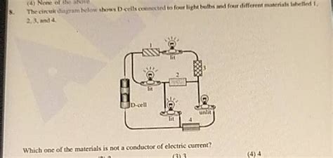 The Circuit Tiayram Below Shows D Cells Connected To Four Light Bulbs